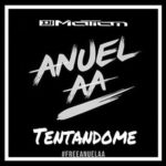 Anuel AA - Tentandome