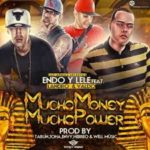 Endo y Lele Ft. Valdo El Leopardo Y Landro - Mucho Money Mucho Power MP3