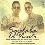 Juno The Hitmaker Ft. Jovi Monge El Uniko - Soplaba El Viento MP3