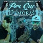 Player Sisso Ft. Trebol Clan - Por Que Demoras MP3